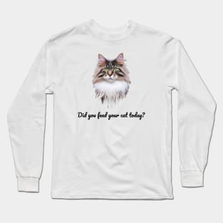 Have You Fed Your Cat Today? Typeface in Black Long Sleeve T-Shirt